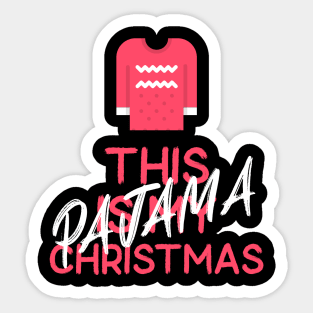 this is my christmas pajama Sticker